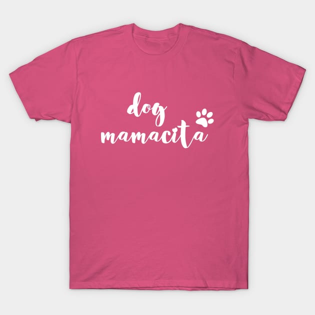 Dog mamacita T-Shirt by JustCreativity